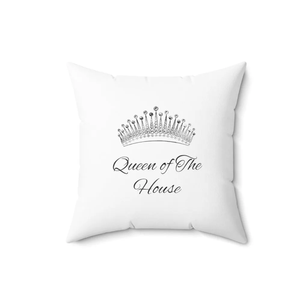 Queen Of The House Pillow Case