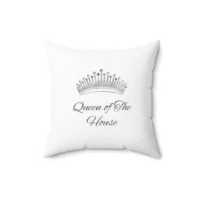 Queen Of The House Pillow Case